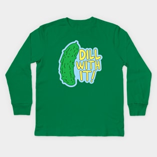 Dill With It Kids Long Sleeve T-Shirt